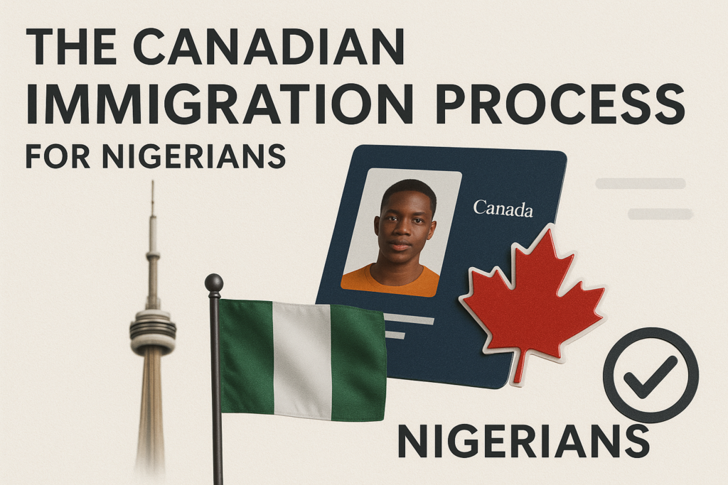 The Canadian Immigration Process for Nigerians