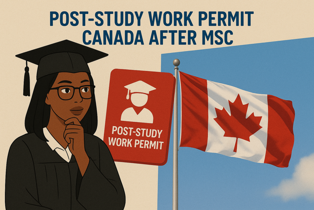 Post-Study Work Permit in Canada After MSc